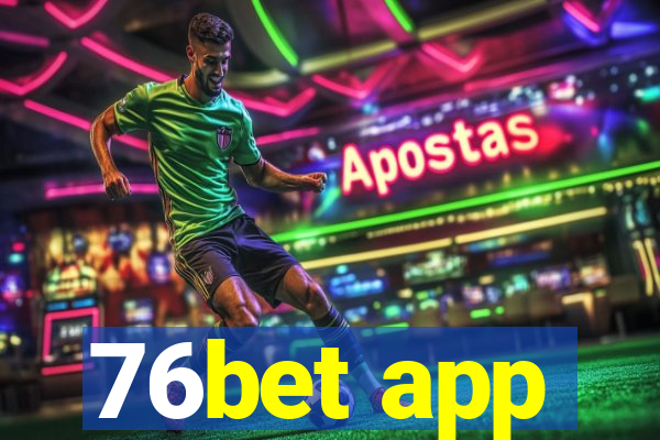 76bet app